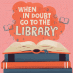 when-in-doubt-go-to-the-library-library.gif